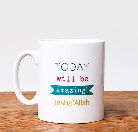 Today will be amazing-  Islamic Motivational Mug