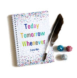 Today, Tomorrow, Whenever... Notebook
